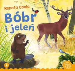 Bóbr i jeleń - Renata Opala
