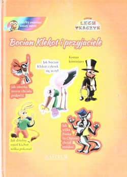 Bocian Klekot i przyjaciele Gdyby zwierzęta umiały mówić - Lech Tkaczyk