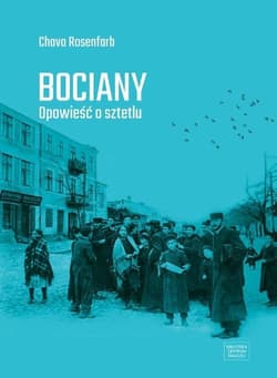 Bociany Opowieść o sztetlu