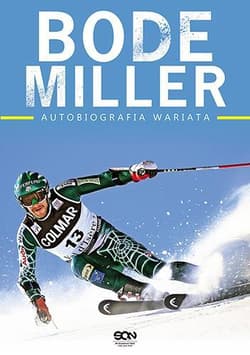 Bode Miller. Autobiografia wariata - Miller Bode, McEnany Jack
