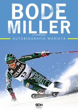 Bode Miller. Autobiografia wariata - Miller Bode, McEnany Jack