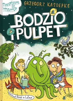 Bodzio i Pulpet - Grzegorz Kasdepke