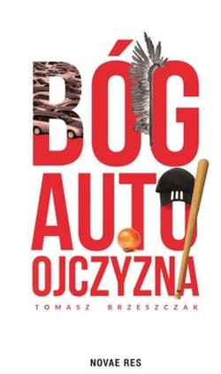 Bóg, auto, ojczyzna - Tomasz Brzeszczak