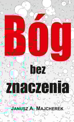 Bóg bez znaczenia - Janusz Majcherek