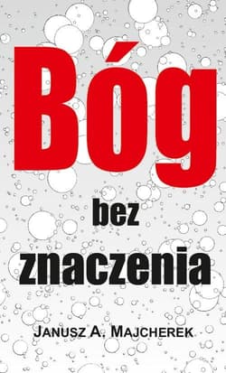 Bóg bez znaczenia - Janusz Majcherek