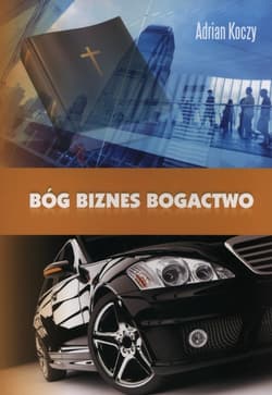 Bóg biznes Bogactwo - Adrian Koczy