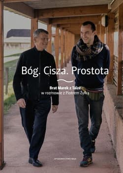 Bóg Cisza Prostota Brat Marek z Taizé w rozmowie z Piotrem Żyłką - Brat Marek z Taizé