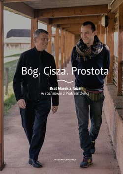 Bóg Cisza Prostota Brat Marek z Taizé w rozmowie z Piotrem Żyłką - Brat Marek z Taizé