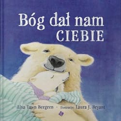 Bóg dał nam ciebie - Bergren Lisa Tawn