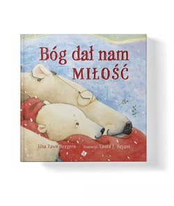 Bóg dał nam miłość - Bergren Lisa Tawn