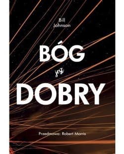 Bóg jest dobry - Bill Johnson