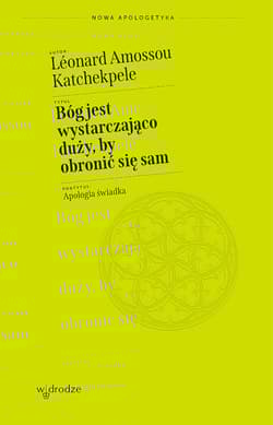 Bóg jest wystarczająco duży, by obronić się sam. Apologia świadka - Léonard Amossou Katchekpele