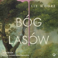 Bóg lasów - audiobook - Liz Moore