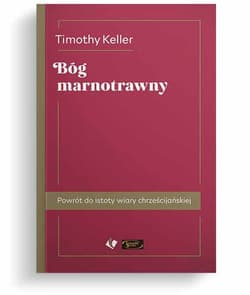 Bóg marnotrawny - Keller Timothy