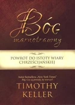 Bóg marnotrawny Powrót do istoty wiary chrześcijańskiej - Keller Timothy