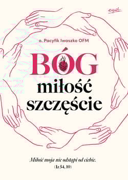 Bóg miłość szczęście - Pacyfik Iwaszko