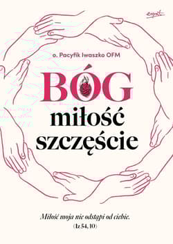 Bóg miłość szczęście - Pacyfik Iwaszko