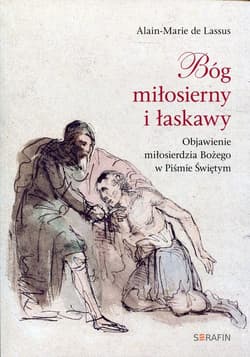 Bóg miłosierny i łaskawy Objawienie miłosierdzia Bożego w Piśmie Świętym