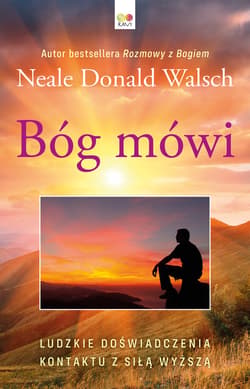 Bóg Mówi: Ludzkie Doświadczenia Kontaktu z Siłą Wyższą - ebook - Neale Donald Walsch