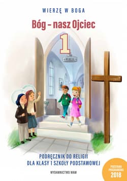 Bóg - nasz Ojciec 1 Podręcznik do religii dla klasy 1 szkoły podstawowej Szkoła podstawowa - Kubik Władysław