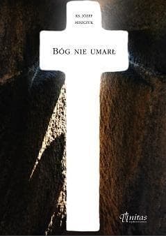 Bóg nie umarł - Józef Miszczuk