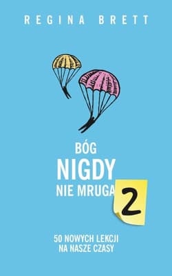 Bóg nigdy nie mruga 2. 50 nowych lekcji na nasze czasy - Regina Brett