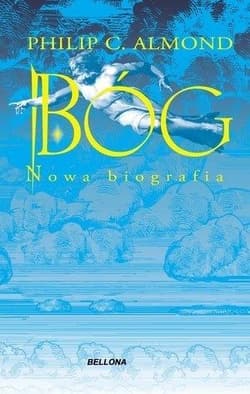Bóg Nowa biografia - Almond Philip C.