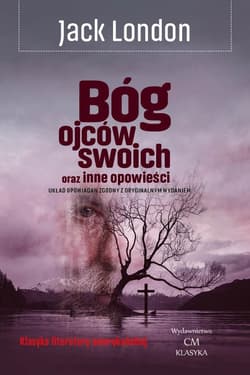 Bóg ojców swoich oraz inne opowieści - Jack London