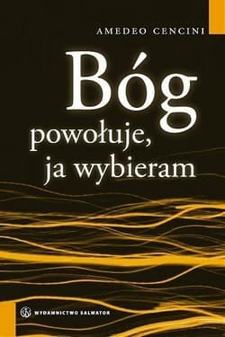 Bóg powołuje ja wybieram - Amedeo Cencini