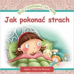 Bóg rozmawia ze mną: Jak pokonać strach - Agnes i Salem de Bezenac