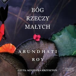 Bóg rzeczy małych - audiobook - Agnieszka Krzysztoń, Arundhati Roy
