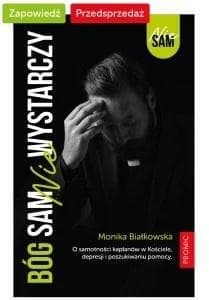 Bóg sam nie wystarczy - Monika Białkowska