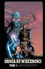 Bóg Szeptów. Droga Ku Wieczności. Tom 1 - Remender Rick