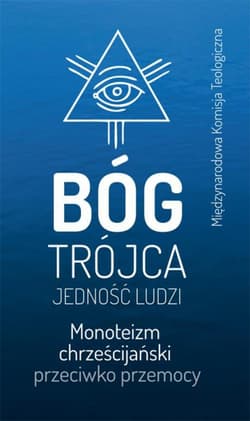 Bóg Trójca Jedność ludzi Monoteizm chrześcijański przeciwko przemocy