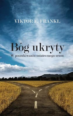 Bóg ukryty W poszukiwaniu ostatecznego sensu - Viktor E. Frankl