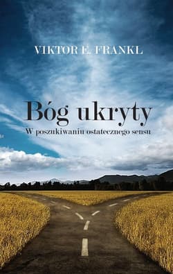 Bóg ukryty W poszukiwaniu ostatecznego sensu - Viktor E. Frankl