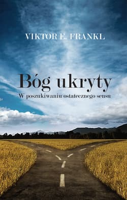Bóg ukryty W poszukiwaniu ostatecznego sensu - Viktor E. Frankl