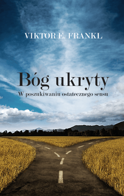 Bóg ukryty W poszukiwaniu ostatecznego sensu - Viktor E. Frankl