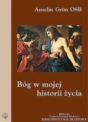 Bóg w mojej historii życia - Anselm Grun Osb