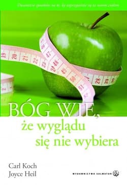 Bóg wie że wyglądu się nie wybiera - Koch Carl, Heil Joyce