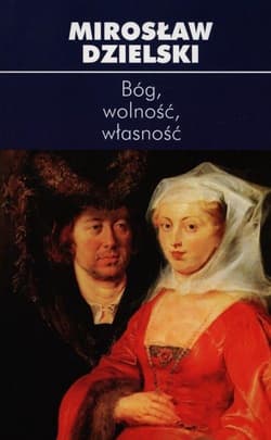 Bóg wolność własność - Mirosław Dzielski