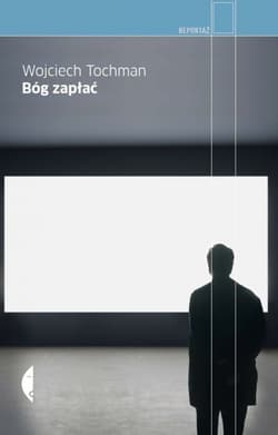 Bóg zapłać - ebook - Wojciech Tochman