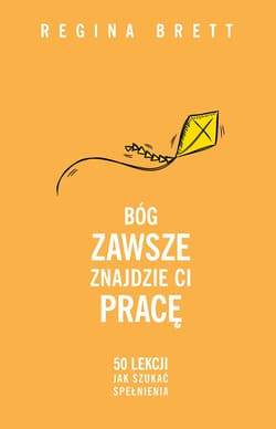 Bóg zawsze znajdzie Ci pracę - Regina Brett