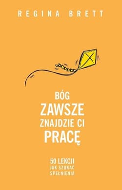 Bóg zawsze znajdzie Ci pracę - Regina Brett