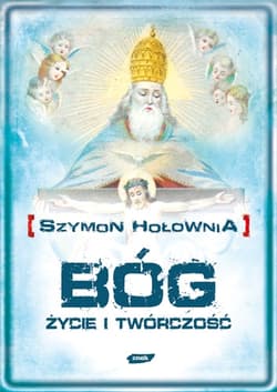 Bóg. Życie i twórczość - Szymon Hołownia
