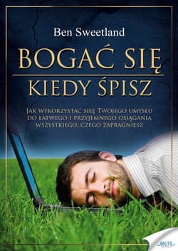 Bogać się kiedy śpisz - ebook - Ben Sweetland
