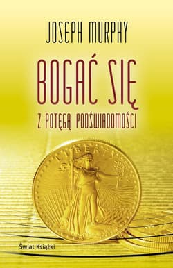 Bogać się z potęgą podświadomości (wydanie pocketowe) - Joseph Murphy