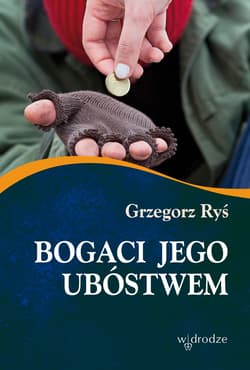 Bogaci Jego ubóstwem - ebook