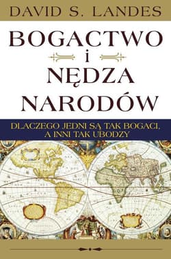 Bogactwo i nędza narodów - Landes David S.