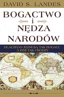 Bogactwo i nędza narodów - Landes David S.